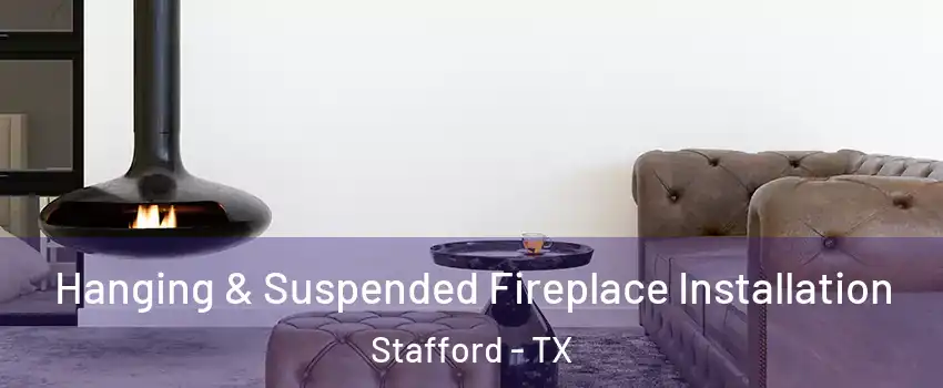  Hanging & Suspended Fireplace Installation Stafford - TX